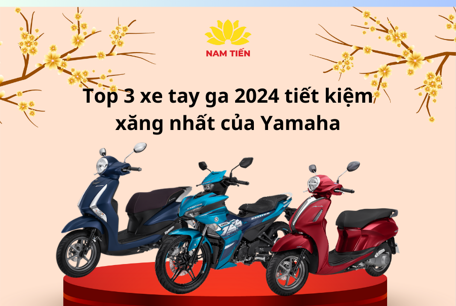 Top 3 xe tay ga 2024 tiết kiệm xăng nhất của Yamaha