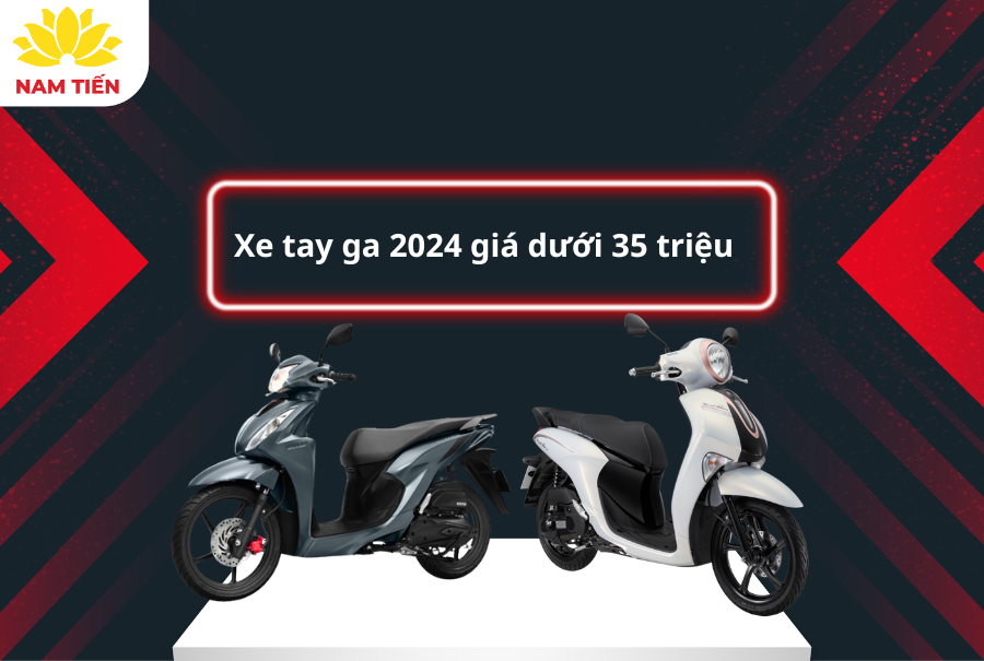 Xe tay ga 2024 giá dưới 35 triệu