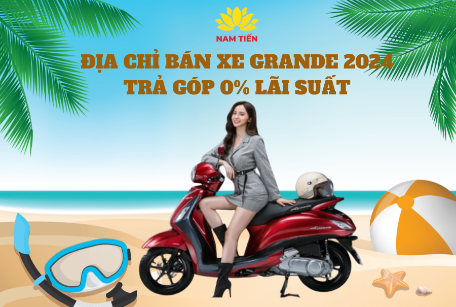 Địa chỉ bán xe Grande 2024 trả góp 0% lãi suất