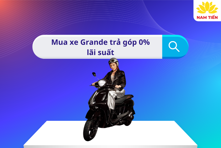 Mua xe Grande trả góp 0% lãi suất