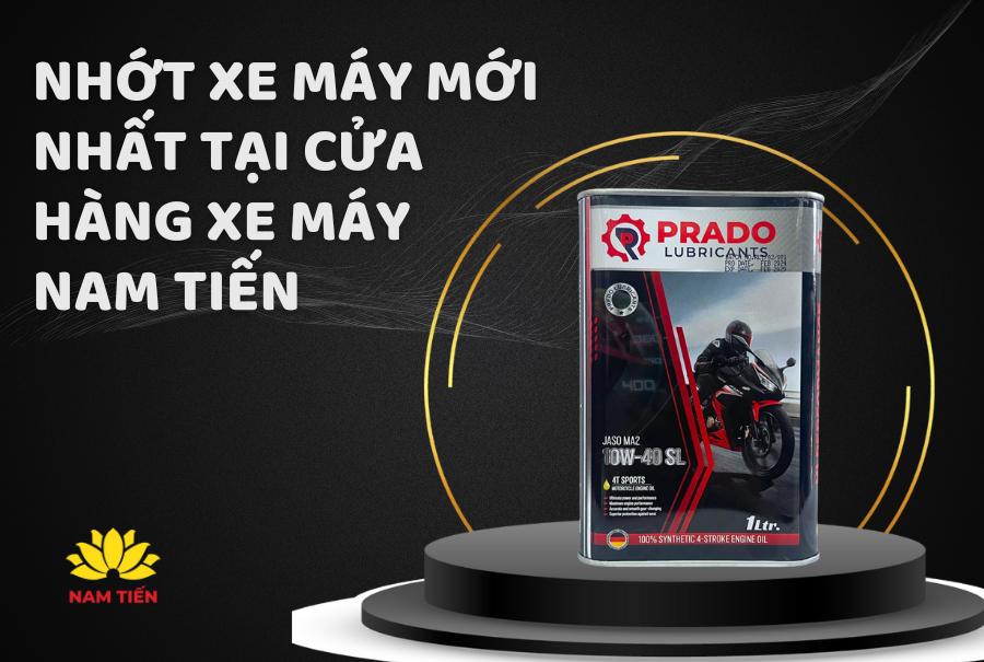 Nhớt xe máy mới nhất tại cửa hàng xe máy Nam Tiến