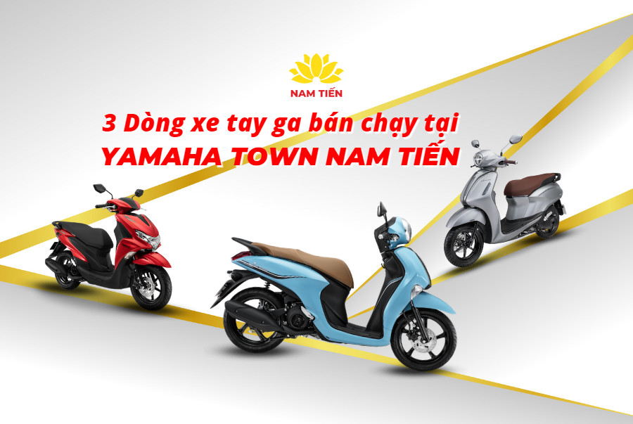 3 dòng xe tay ga Yamaha bán chạy tại đại lý xe Yamaha Nam Tiến